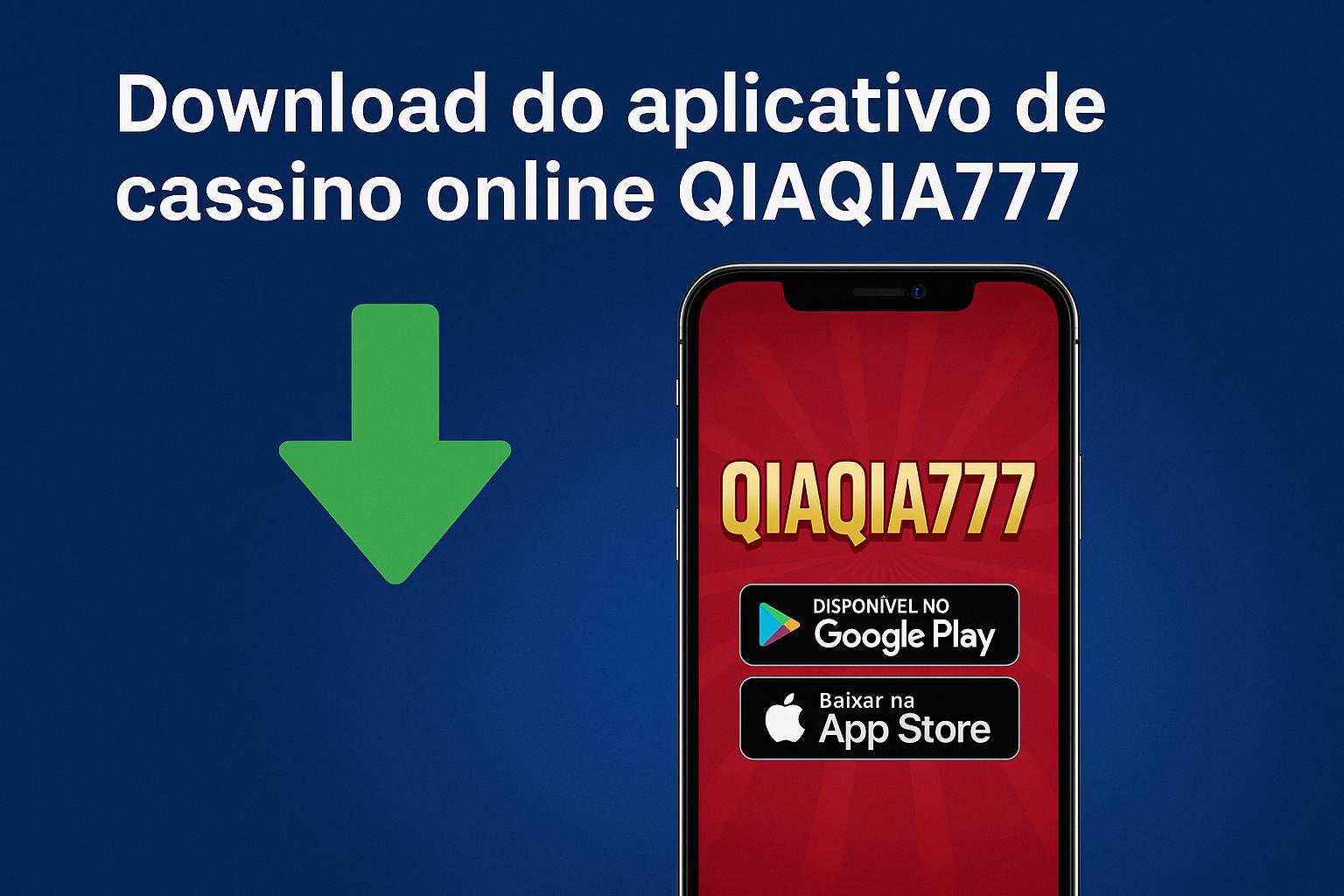 Baixar o QIAQIA777 Cassino App